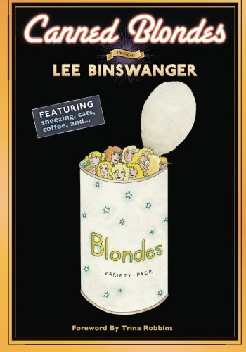 Beispielbild fr Canned Blondes: The Art of Lee Binswanger zum Verkauf von Revaluation Books