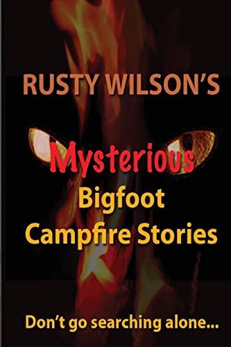 Stock image for Rusty Wilson's Mysterious Bigfoot Campfire Stories (Rusty Wilson's Bigfoot Campfire Stories) for sale by Hilltop Book Shop