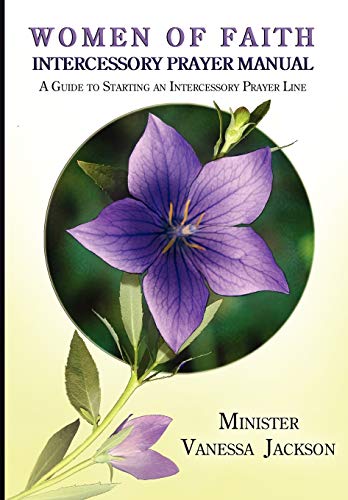 9780984936076: Women of Faith Intercessory Prayer Manual: A Guide to Starting an Intercessory Prayer Line