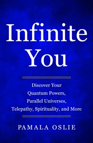 Stock image for Infinite You: Discover Your Quantum Powers, Parallel Universes, Telepathy, Spirituality, and More for sale by GreatBookPrices