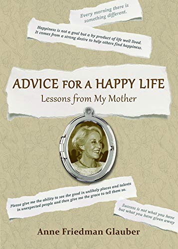 Beispielbild fr Advice for a Happy Life: Lessons from My Mother zum Verkauf von WorldofBooks