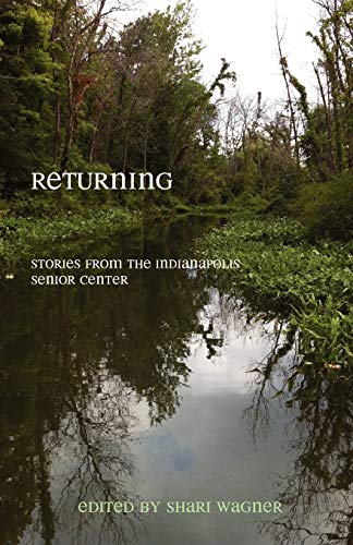 Stock image for Returning: Stories from the Indianapolis Senior Center for sale by HPB Inc.