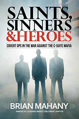 Stock image for Saints, Sinners Heroes: Covert Ops in the War Against the C-Suite Mafia for sale by Goodwill Books