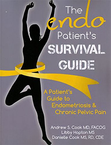 Beispielbild fr The Endo Patients Survival Guide: A Patients Guide to Endometriosis & Chronic Pelvic Pain zum Verkauf von BooksRun