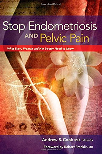 Beispielbild fr Stop Endometriosis and Pelvic Pain: What Every Woman and Her Doctor Need to Know zum Verkauf von Wonder Book