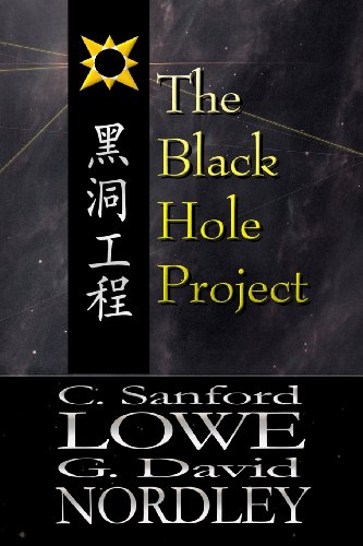 The Black Hole Project (9780984955879) by Lowe, C. Sanford; Nordley, G. David