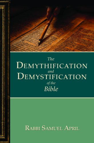 Beispielbild fr The Demythification and Demystification of the Bible zum Verkauf von Bookmans