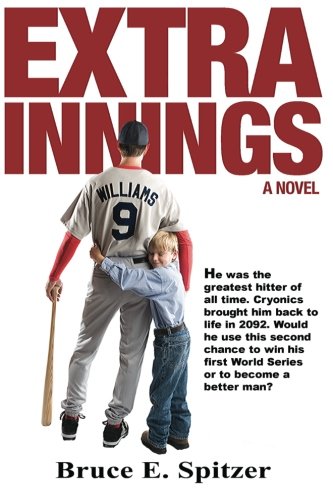 Beispielbild fr Extra Innings : Cryonics Brought Him Back to Life. Would He Use This Second Chance to Win His First World Series or to Become a Better Man? zum Verkauf von Better World Books
