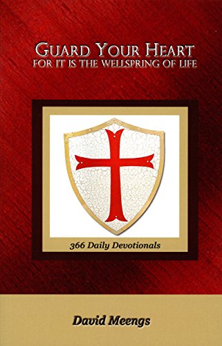 Stock image for Guard Your Heart For it is the Wellspring of Life for sale by Better World Books