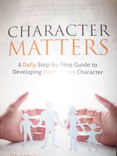 Beispielbild fr Character Matters: A Daily Step-by-Step Guide to Devolping Courageous Character zum Verkauf von Better World Books
