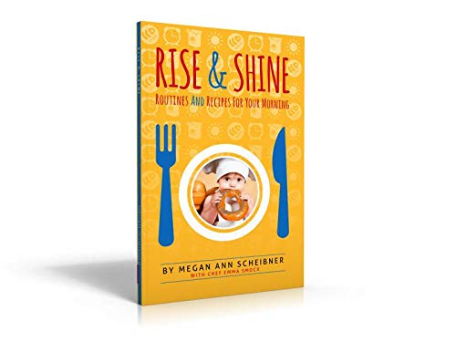Stock image for Rise and Shine: Routines and Recipes for Your Morning for sale by Goodwill of Colorado