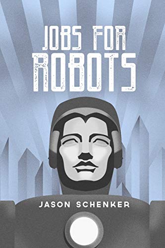 Beispielbild fr Jobs for Robots: Between Robocalypse and Robotopia zum Verkauf von Bob's Book Journey