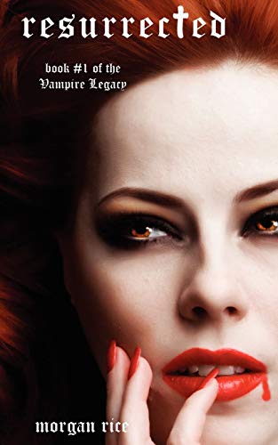 9780984975341: Resurrected (Book #1 of the Vampire Legacy)