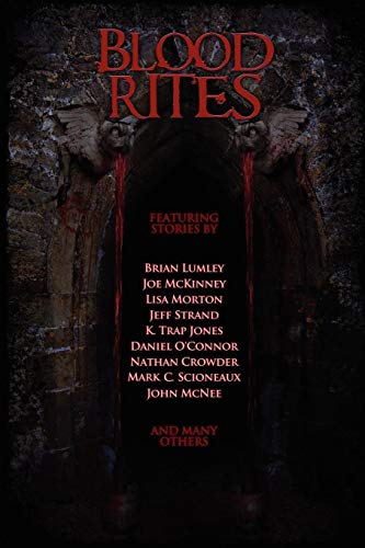 Blood Rites: An Invitation to Horror (9780984978274) by Joe McKinney; Jeff Strand; Brian Lumley; Matt Moore