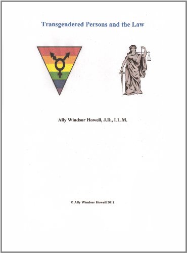 Transgendered Persons and the Law (9780984992720) by Ally Windsor Howell; J.D.; LL.M.
