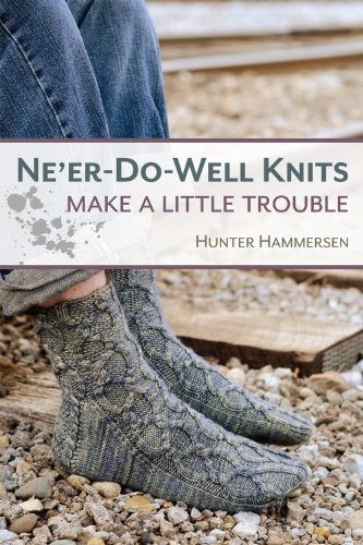 9780984998234: Ne'er Do-Well Knits: Make a Little Trouble