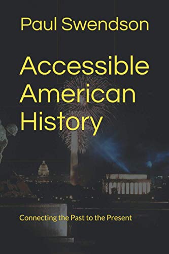 Beispielbild fr Accessible American History: Connecting the Past to the Present zum Verkauf von Front Cover Books