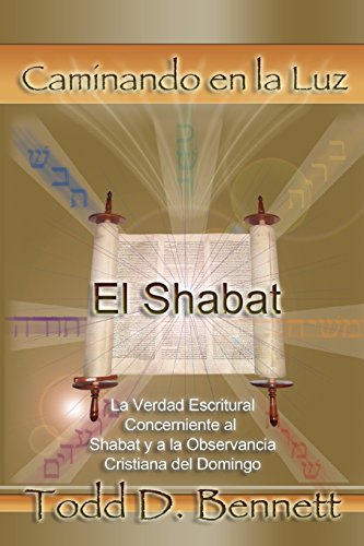 Beispielbild fr El Shabat: La verdad en la escritura concerniente al Shabat y la observancia cristiana del domingo zum Verkauf von THE SAINT BOOKSTORE