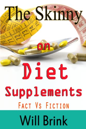 9780985002428: The Skinny on Diet Supplments Facts Vs Fiction