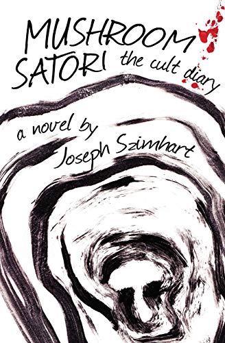 Beispielbild fr Mushroom Satori : The Cult Diary zum Verkauf von Better World Books