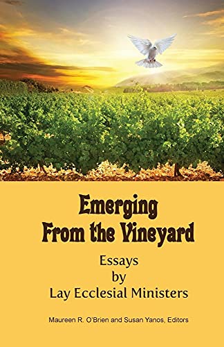 Stock image for Emerging from the Vineyard: Essays by Lay Ecclesial Ministers for sale by SecondSale