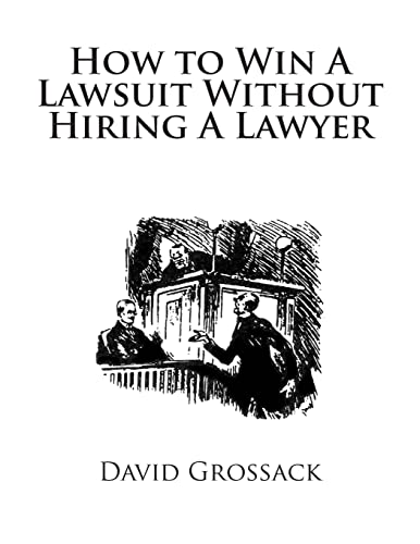 9780985004521: How to Win A Lawsuit Without Hiring A Lawyer