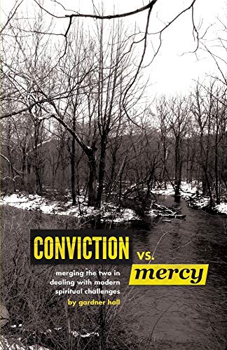 Beispielbild fr Conviction Vs Mercy: Merging the Two to Deal with Modern Spiritual Challenges zum Verkauf von Wonder Book