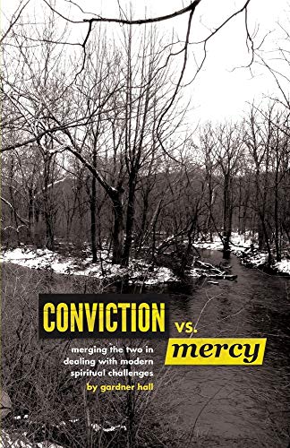 Stock image for Conviction Vs Mercy: Merging the Two to Deal with Modern Spiritual Challenges for sale by Wonder Book