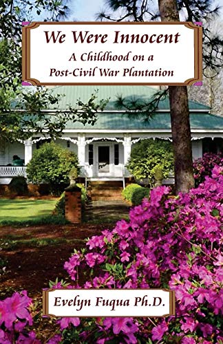 9780985009151: We Were Innocent: A Childhood on a Post-Civil War Plantation