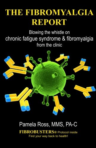 Imagen de archivo de The Fibromyalgia Report: Blowing the whistle on chronic fatigue syndrome and fibromyalgia from the clinic a la venta por ThriftBooks-Dallas