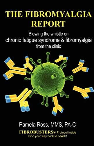 Stock image for The Fibromyalgia Report: Blowing the whistle on chronic fatigue syndrome and fibromyalgia from the clinic for sale by ThriftBooks-Dallas