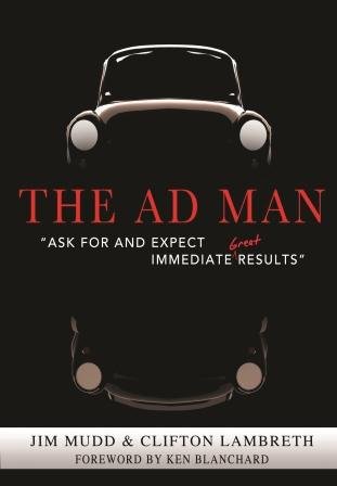 Beispielbild fr The Ad Man : Ask for and Expect Immediate Great Results zum Verkauf von Better World Books