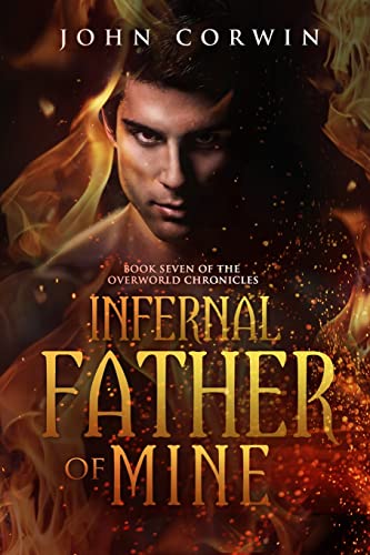 Stock image for Infernal Father of Mine: Book Seven of the Overworld Chronicles for sale by HPB-Ruby