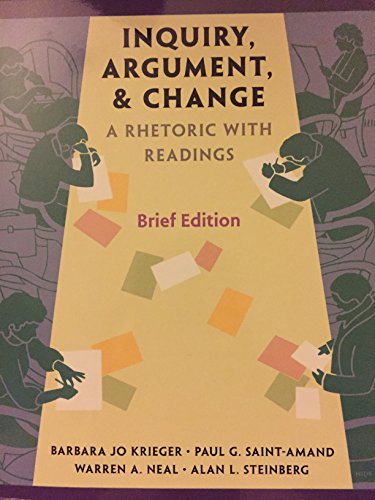 Imagen de archivo de Inquiry, Argument, and Change : A Rhetoric with Readings, Brief a la venta por Better World Books