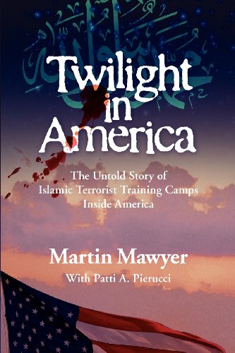 Imagen de archivo de Twilight in America: The Untold Story of Islamic Terrorist Training Camps Inside America a la venta por BookHolders