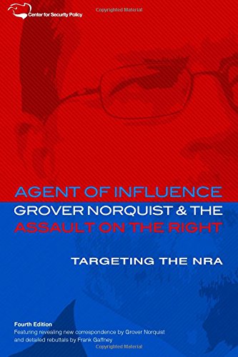 Imagen de archivo de Agent of Influence: Grover Norquist and the Assault on the Right (Center for Security Policy Archival Series) a la venta por Jenson Books Inc