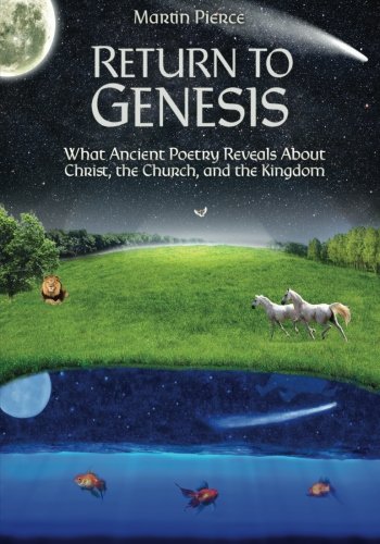 9780985031503: Return to Genesis: What Ancient Poetry Reveals About Christ, the Church, and the Kingdom
