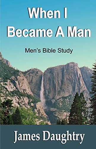 When I Became a Man: Men's Bible Study