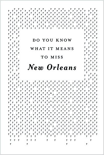 Imagen de archivo de Do You Know What it Means to Miss New Orleans? a la venta por Kennys Bookshop and Art Galleries Ltd.