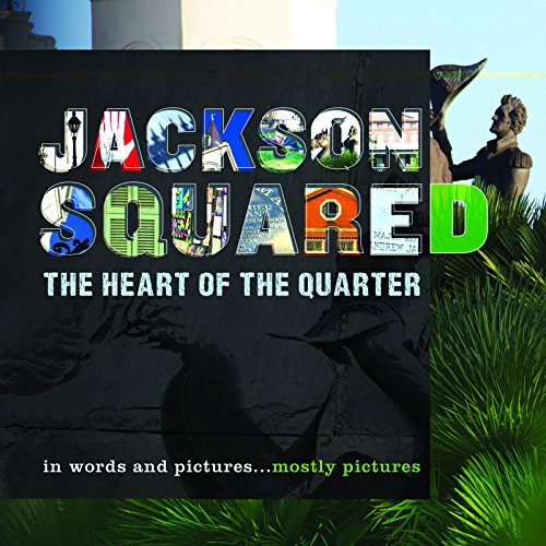 9780985041618: Jackson Squared: The Heart of the Quarter