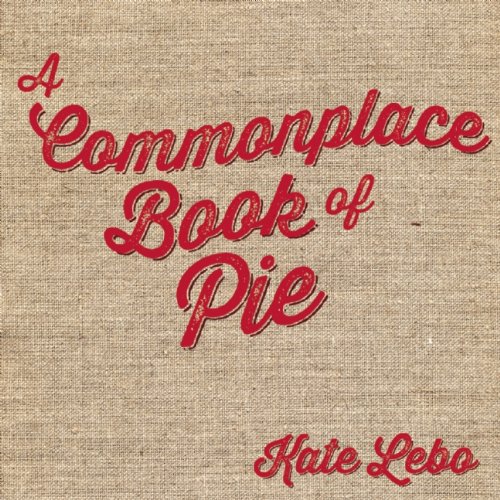 Beispielbild fr A Commonplace Book of Pie zum Verkauf von ZBK Books