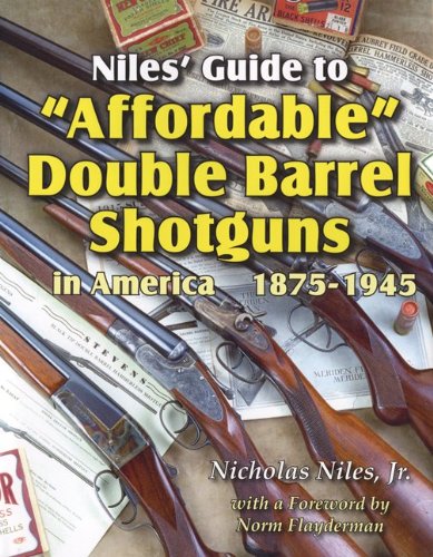 NILES' GUIDE TO "AFFORDABLE" DOUBLE BARREL SHOTGUNS IN AMERICA 1875-1945