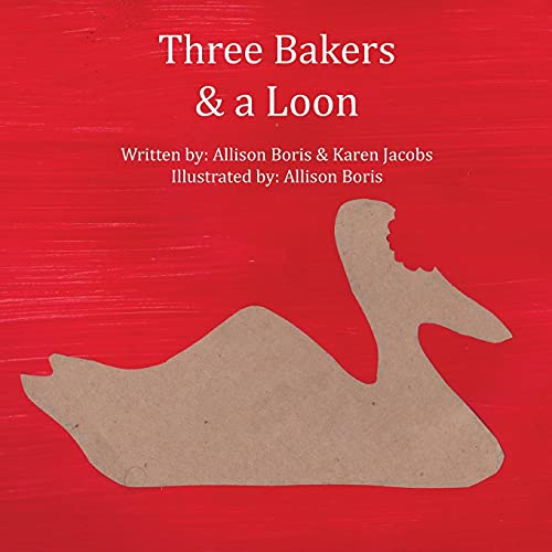 9780985044022: Three Bakers & a Loon