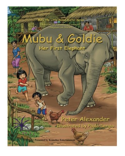 Mubu & Goldie: Her First Elephant (Volume 3) (9780985044459) by Peter Alexander