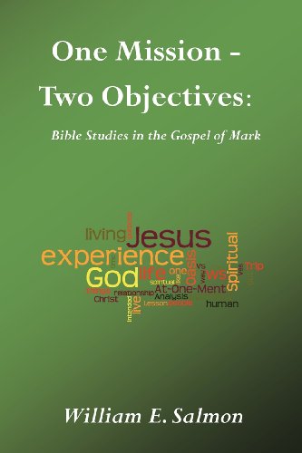 Stock image for One Mission - Two Objectives: Bible Studies in the Gospel of Mark for sale by Lucky's Textbooks