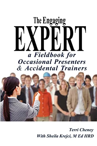 Stock image for The Engaging Expert: a FieldBook for Occasional Speakers and Accidental Trainers for sale by Lucky's Textbooks