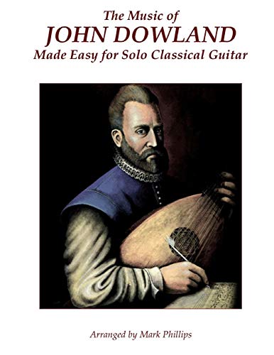 Beispielbild fr The Music of John Dowland Made Easy for Solo Classical Guitar zum Verkauf von Better World Books