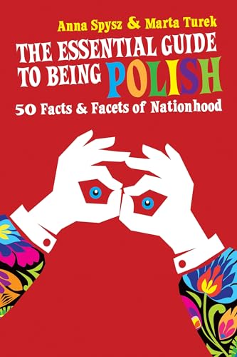 Beispielbild fr The Essential Guide to Being Polish: 50 Facts & Facets of Nationhood zum Verkauf von Wonder Book