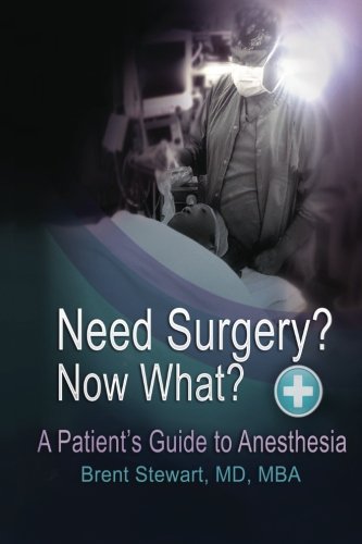 Beispielbild fr Need Surgery? Now What? a Patient's Guide to Anesthesia zum Verkauf von Better World Books
