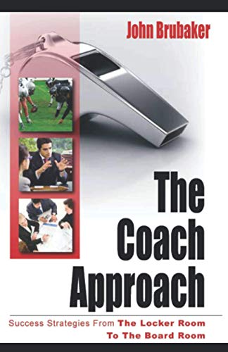 Stock image for The Coach Approach: Success Strategies From The Locker Room To The Boardroom for sale by POQUETTE'S BOOKS